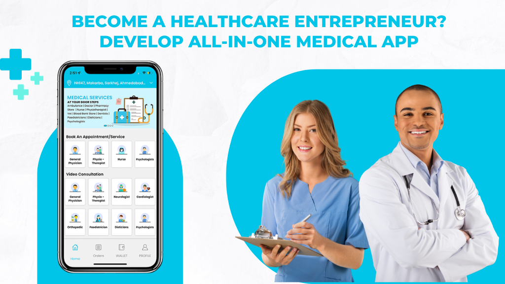 Want to Become a Healthcare Entrepreneur? Develop All-in-One Medical App