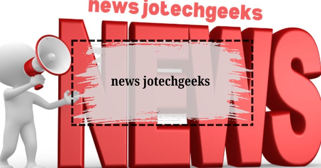 news Jotechgeeks