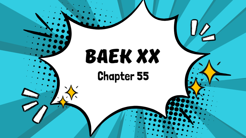 Top 10 Key Highlights from Baek XX Chapter 55 You Shouldn't Miss